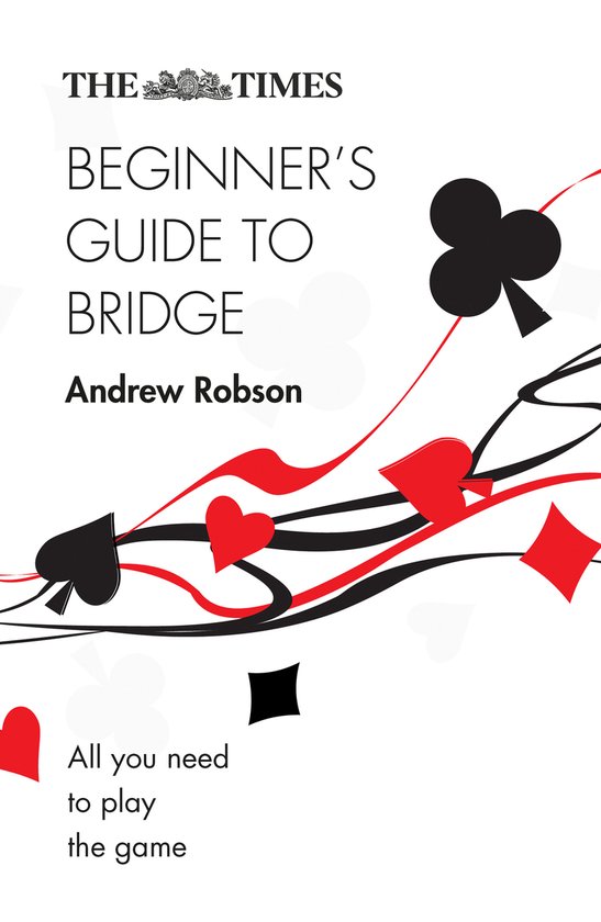 The Times Beginners Guide to Bridge All you need to play the ... - cover