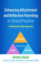 Enhancing Attachment and Reflective Parenting in Clinical Practice