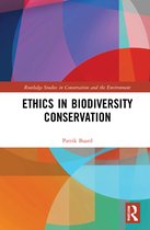 Routledge Studies in Conservation and the Environment- Ethics in Biodiversity Conservation