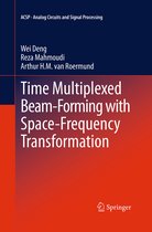 Analog Circuits and Signal Processing- Time Multiplexed Beam-Forming with Space-Frequency Transformation