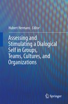 Assessing and Stimulating a Dialogical Self in Groups Teams Cultures and Orga