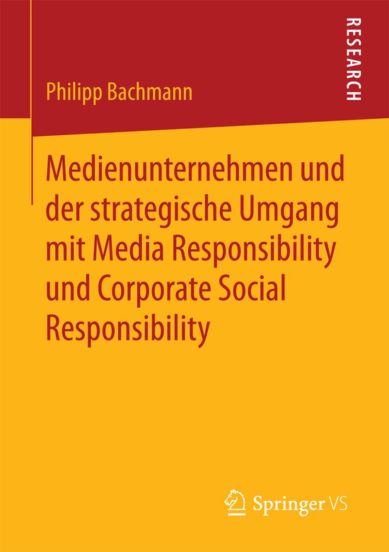 Medienunternehmen und der strategische Umgang mit Media Responsibility und Corpo