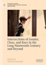 Intersections of Gender Class and Race in the Long Nineteenth Century and Beyo