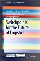 SpringerBriefs in Business- Switchpoints for the Future of Logistics