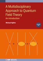IOP ebooks-A Multidisciplinary Approach to Quantum Field Theory, Volume 1