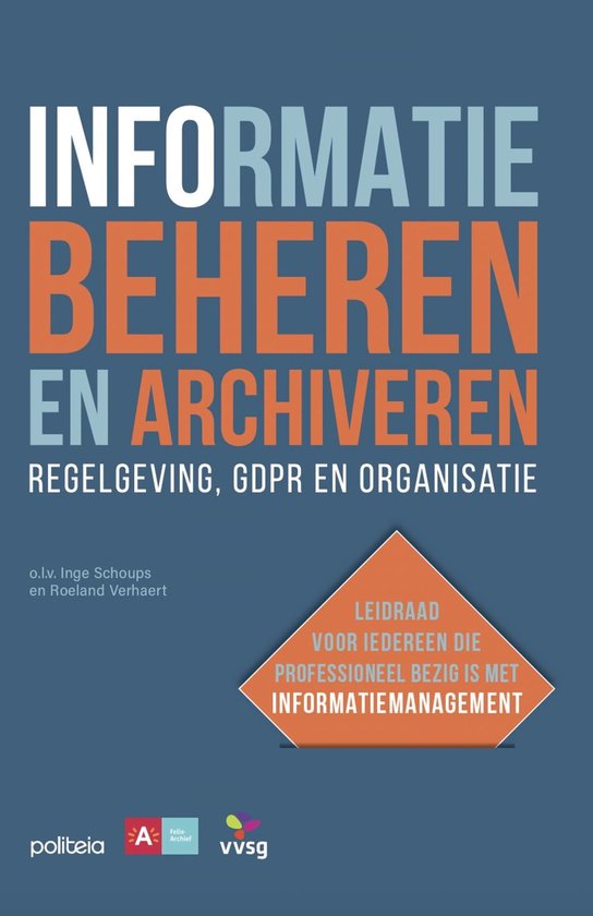 Informatie beheren en archiveren: regelgeving, GDPR en organ ... - cover