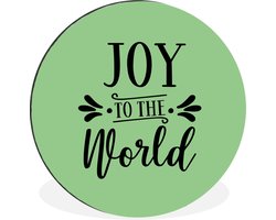 WallCircle - Wandcirkel - Muurcirkel - Kerst quote "Joy to the world" op een groene achtergrond - Aluminium - Dibond - 90x90 cm - Binnen en Buiten