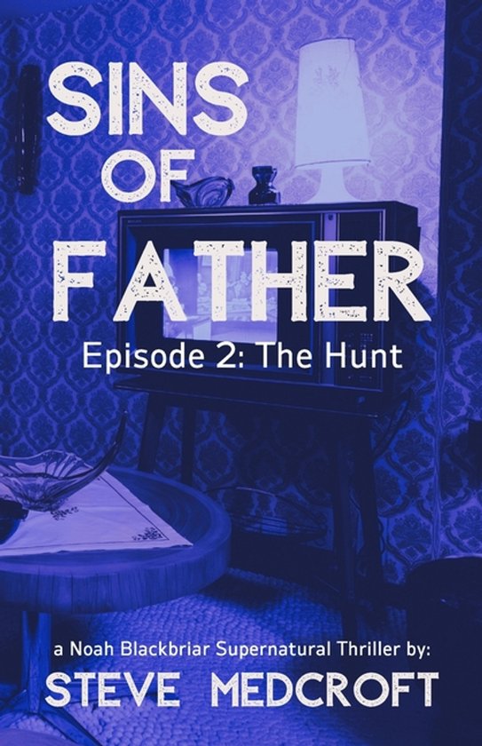 The Noah Blackbriar- SINS OF THE FATHER - Episode 2 - cover