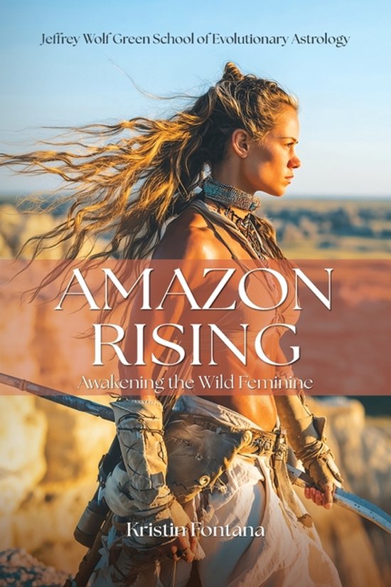 Amazon Rising: Awakening The Wild Feminine - cover
