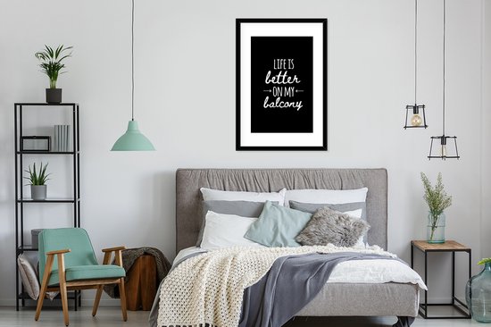 Poster in lijst - Fotolijst 60x90 cm - Posters - Life is better on my balcony - Spreuken - Quotes - Posterlijst zwart - Decoratie - Wanddecoratie woonkamer - Muurdecoratie slaapkamer