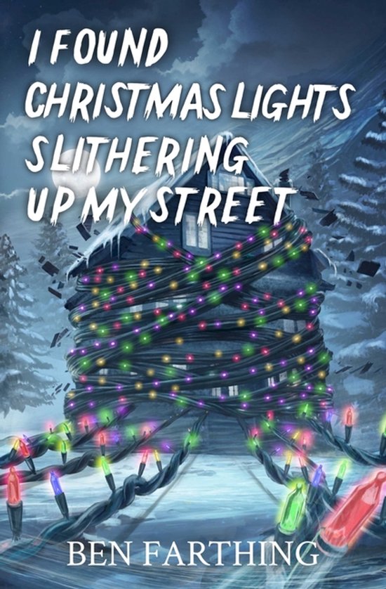 I Found Horror- I Found Christmas Lights Slithering Up My Street