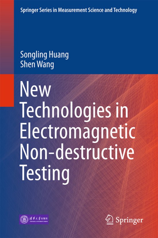 Livre "New Technologies in Electromagnetic Non-destructive Testing" par Songling Huang et Shen Wang, Springer Series in Measurement Science and Technology.