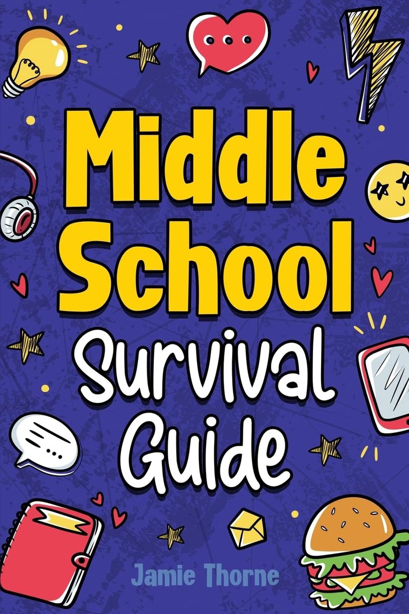 Middle School Survival Guide: How to Navigate Friendships, Tackle Peer Pressure, Ace Your Studies, Stay Safe Online - ShopVlot
