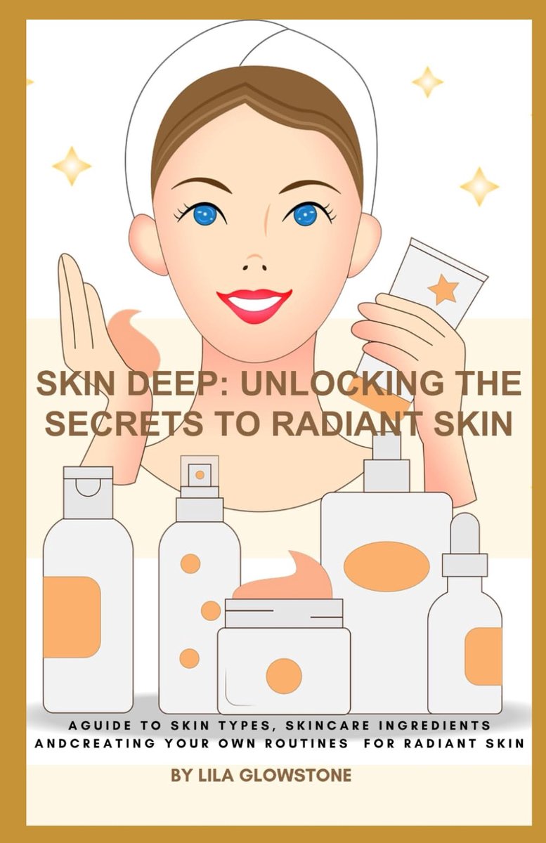 Skin Deep: Unlocking the Secrets to Radiant Skin: A Guide to Skin Types, Skincare Ingredients and Creating Your Own - ShopVlot