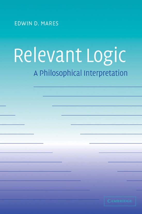 Boek "Relevant Logic: A Philosophical Interpretation" van Edwin D. Mares.