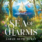 Couverture de livre avec le titre 'SEA OF CHARMS' par Sarah Beth Durst. Une illustration fantaisiste d'une clôture de jardin donnant sur un océan avec un voilier, un dragon et un monstre marin.