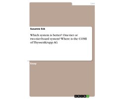 Which System Is Better? One-Tier Or Two-Tier-Board System? Where Is the Comi of Thyssenkrupp Ag
