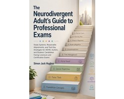 The Neurodivergent Adult's Guide to Professional Exams