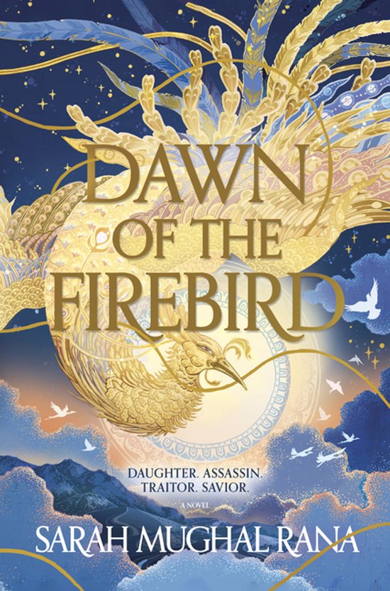 Boekomslag 'Dawn of the Firebird' met een gouden feniks op een nachtelijke hemel vol sterren en veren. Tekst: DAUGHTER. ASSASSIN. TRAITOR. SAVIOR.