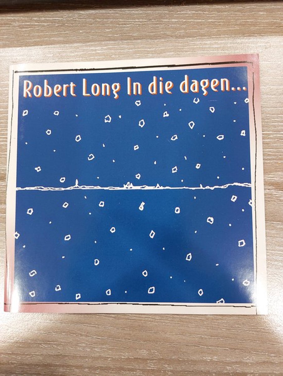 Robert Long - In die dagen