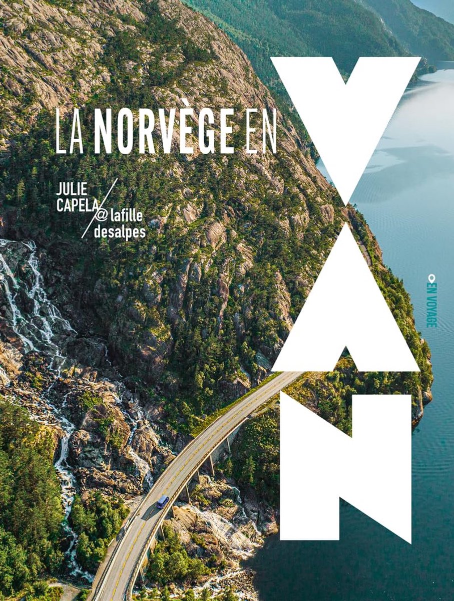 Norvège en van - Les plus beaux road trips en van en Norvège par Julie Capela (@lafilledesalpes): | Itinéraires, conseils pratiques, astuces, inspiration