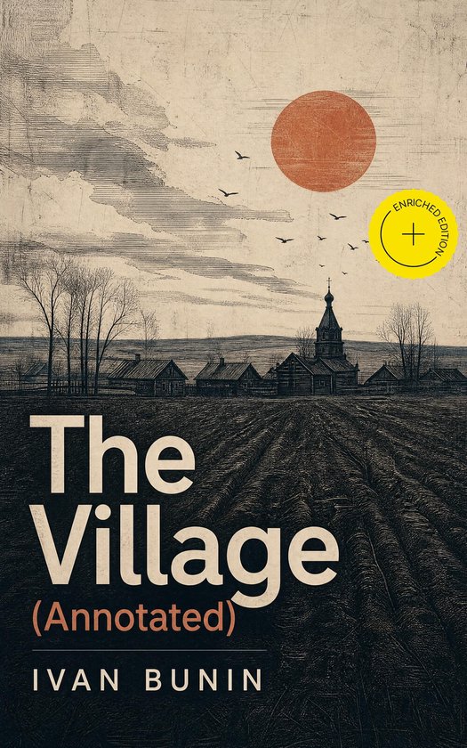 Couverture du livre 'The Village (Annotated)' par Ivan Bunin. Une représentation gravée d'un village avec une église, des arbres, des champs et un soleil orange.