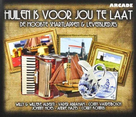Huilen Is Voor Jou Te Laat - De mooiste smartlappen & levensliedjes - Arcade - 5CD