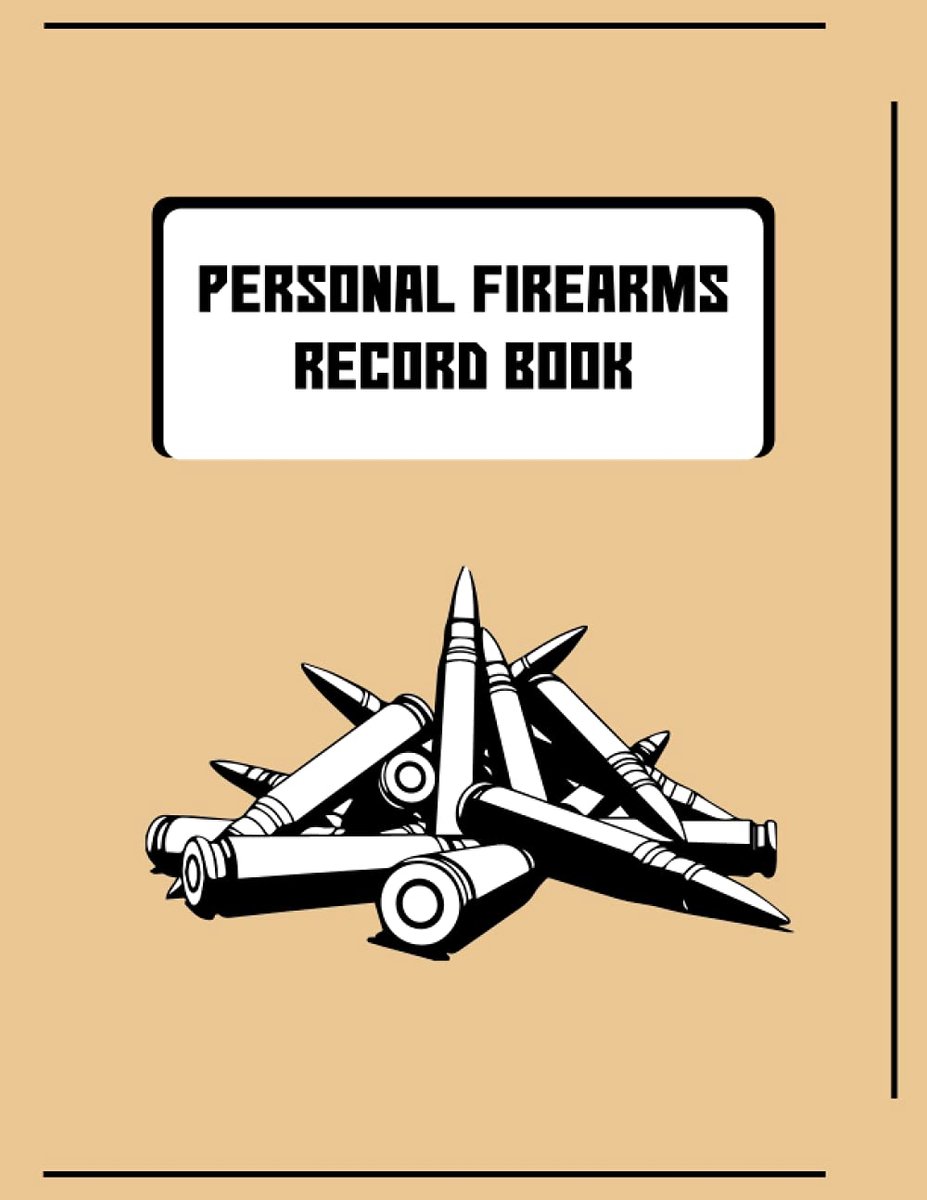 Firearms Record Book: This Glorious Firearms Book For You To Record Your Gun And Equipments