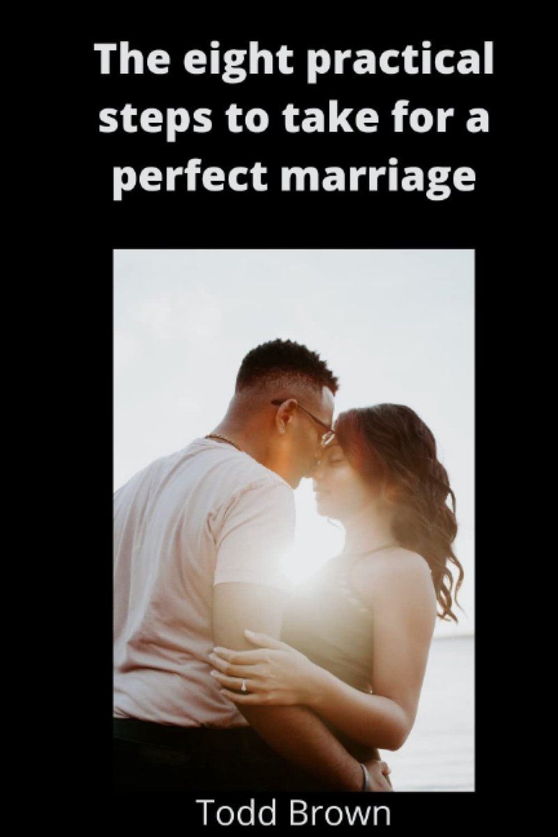 Eight practical steps to use for a perfect marriage