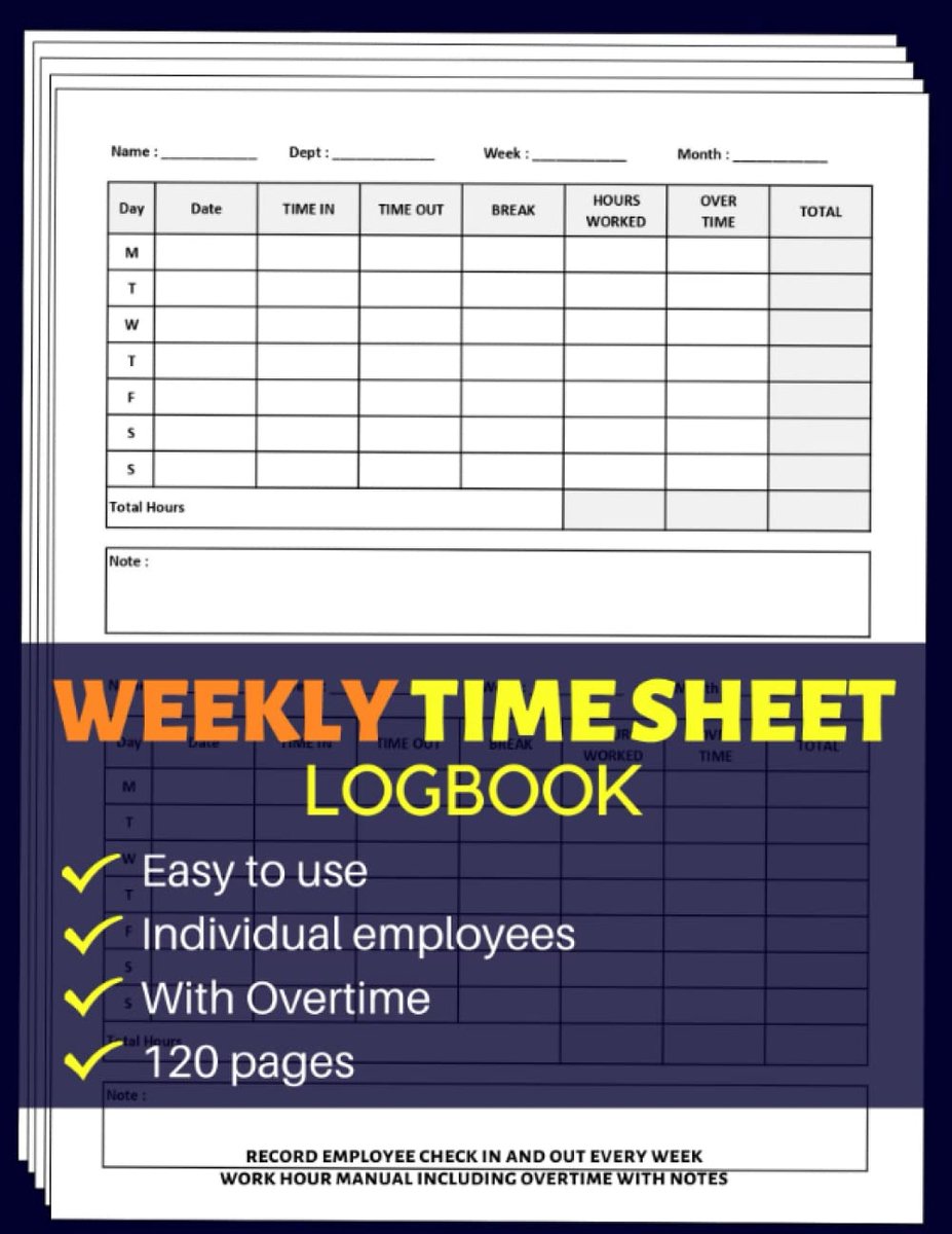 Time Sheet Log Book : Record Employee Check in and Out Every Week | Work Hour Manual Including Overtime with Notes