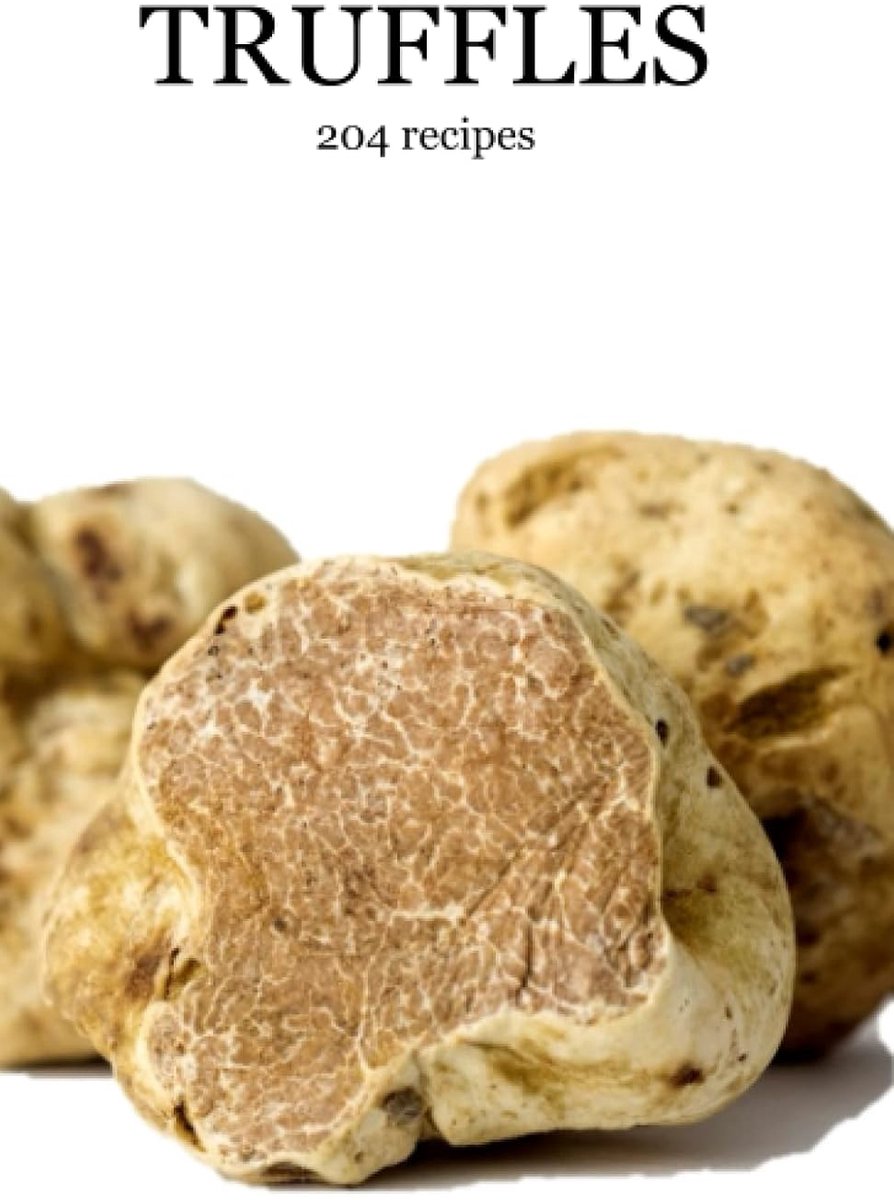 Truffles: 204 recipes