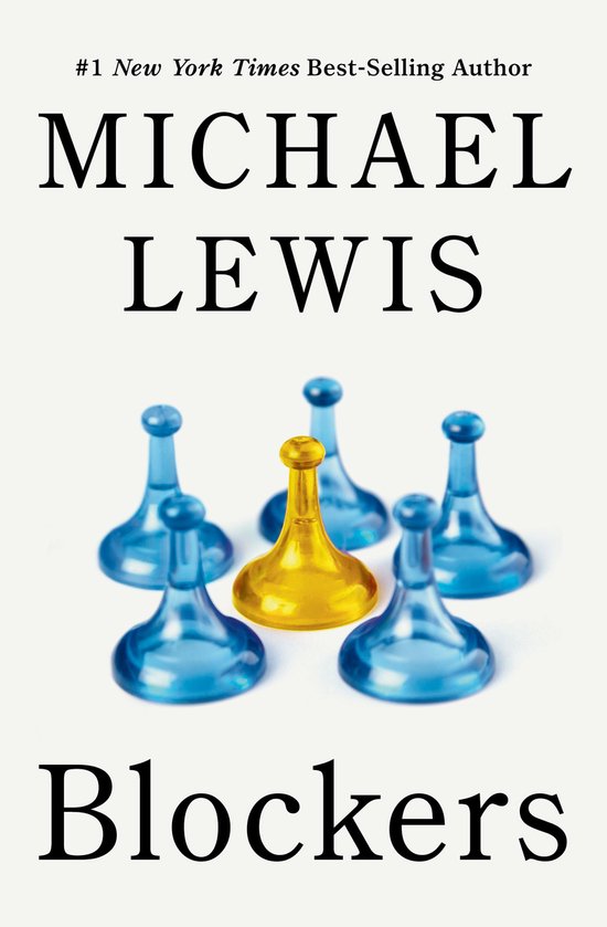 Boekomslag 'Blockers' van Michael Lewis, met één gele pion omringd door blauwe pionnen op een witte achtergrond.