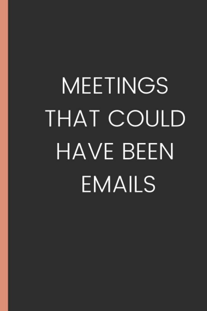 That Could have Been Emails NoteBook: Funny Gag Gift Notebook Journal For Co-workers, Friends and Family |Funny notebook | notebook Lined Notebook (Funny Office Notebooks)