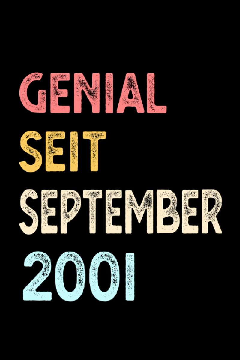 Seit September 2001: Notizbuch geburtstag, geburtstagsgeschenke für jungen und mädchen, 20 geburtstag geschenke, Bessere Alternative als Grußkarten, "6×9" Zoll, 120 Seiten.