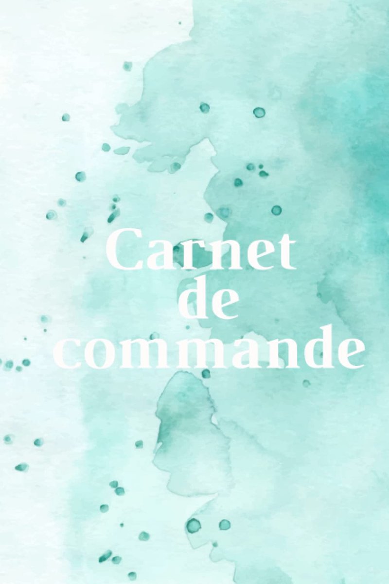 Carnet de commande: Auto entrepreneur, Bons de commande, Livre commande, Livret Facture, Facturation commande 120 pages