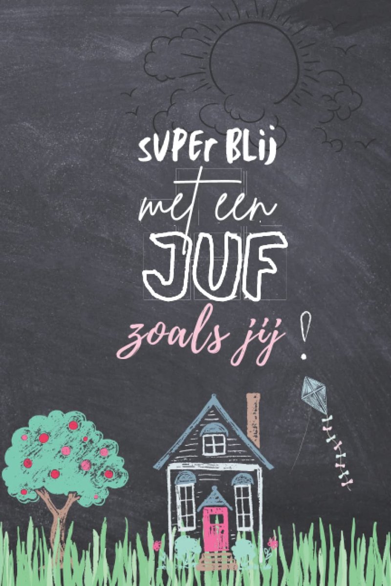 Blij met een juf zoals jij!: Gelijnd schrift. Origineel en gepersonaliseerd geschenkidee om uw leraar, kinderjuf of assistent te bedanken. 15,24 x 22,86 cm