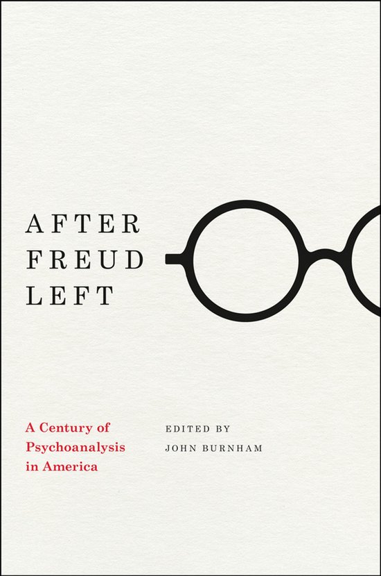 After Freud Left - A Century of Psychoanalysis in America - cover
