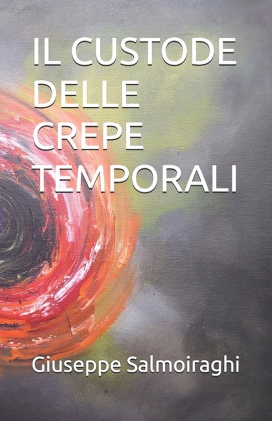 Il Ciclo Dell'entanglement-Il Custode Delle Crepe Temporali - cover