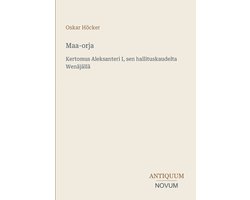 Maa-orja: Kertomus Aleksanteri I, sen hallituskaudelta Wenï¿½jï¿½llï¿½