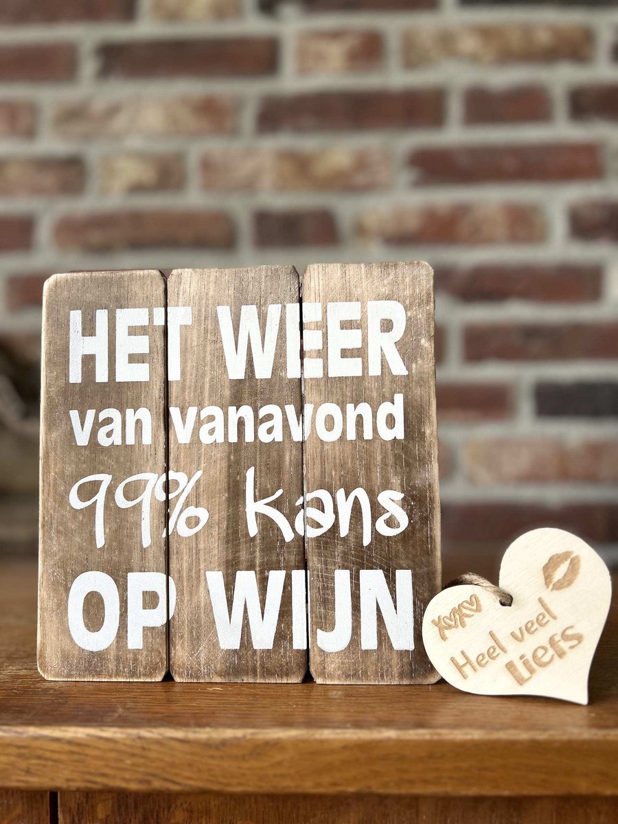 Creaties van hier - het weer 99% kans op wijn - met houten hartje - tekstbordje - wandbord - 20x20cm