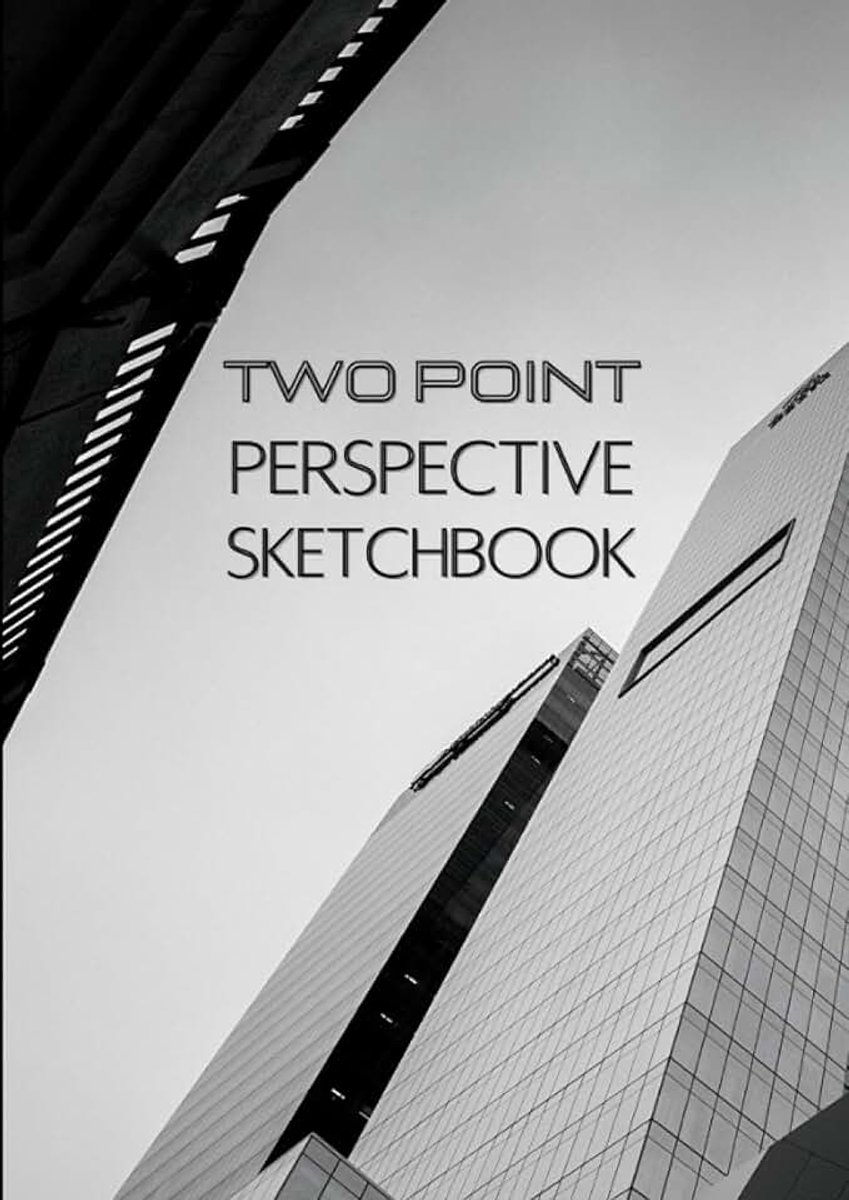 Point Perspective Sketchbook: Sketch 3D, Perspective Grid Paper, 2-Point Drawing Perspective Notebook, Perspective Grid Graph, Urban Sketching