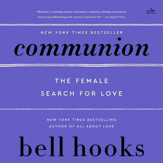 Couverture du livre "Communion: The Female Search for Love" par bell hooks. Bestseller du New York Times.