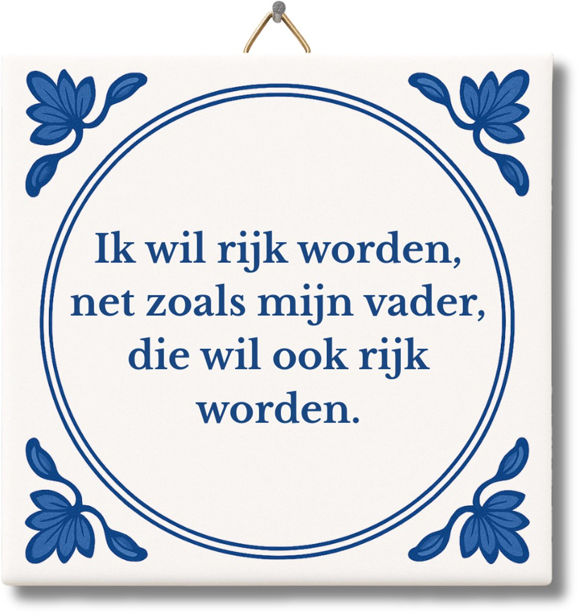Tegeltje met Tekst van NietMokken® – Ik wil rijk worden, net zoals mijn vader, die wil ook rijk worden – Grappig Tegeltje over Geld – Cadeau voor vader, zoon, collega of vriend – Met ophanghaakje, premium verpakking, gratis viltje en ansichtkaart