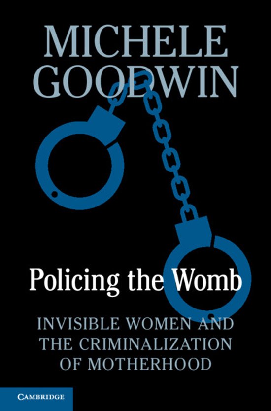Couverture du livre 'Policing the Womb: Invisible Women and the Criminalization of Motherhood' avec une illustration de menottes.