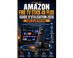 Amazon Fire Tv Stick 4K Plus Guide D'utilisation 2026 Avec Illustrations