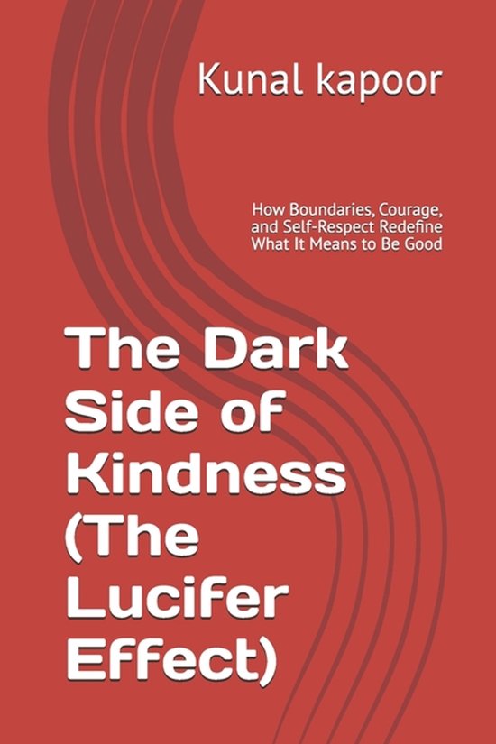 The Dark Side of Kindness (The Lucifer Effect) - cover
