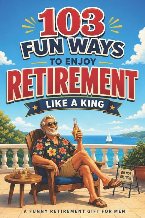 The Bold & Funny Retirement Gift Collection- 103 Fun Ways to ... - cover