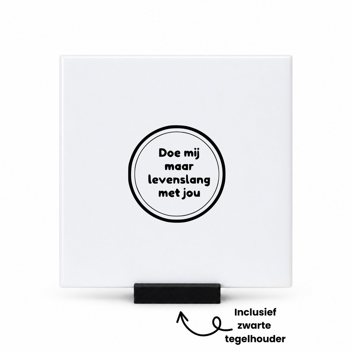 Hacebo Doe mij maar levenslang met jou tegeltje met tegelhouder - Liefde - Mijn maatje - tegeltjes met tekst - Vriendschap - vrienden - spreuktegels - 10.8x10.8 CM Wit