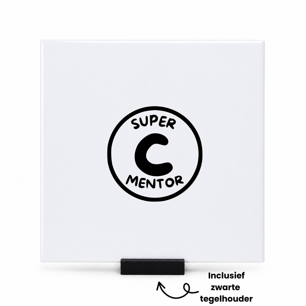 Hacebo Super c mentor tegeltje met tegelhouder - Leraar - Docenten leerkrachten leraren - tegeltjes met tekst - Cadeau - spreuktegels - 15x15 CM Wit