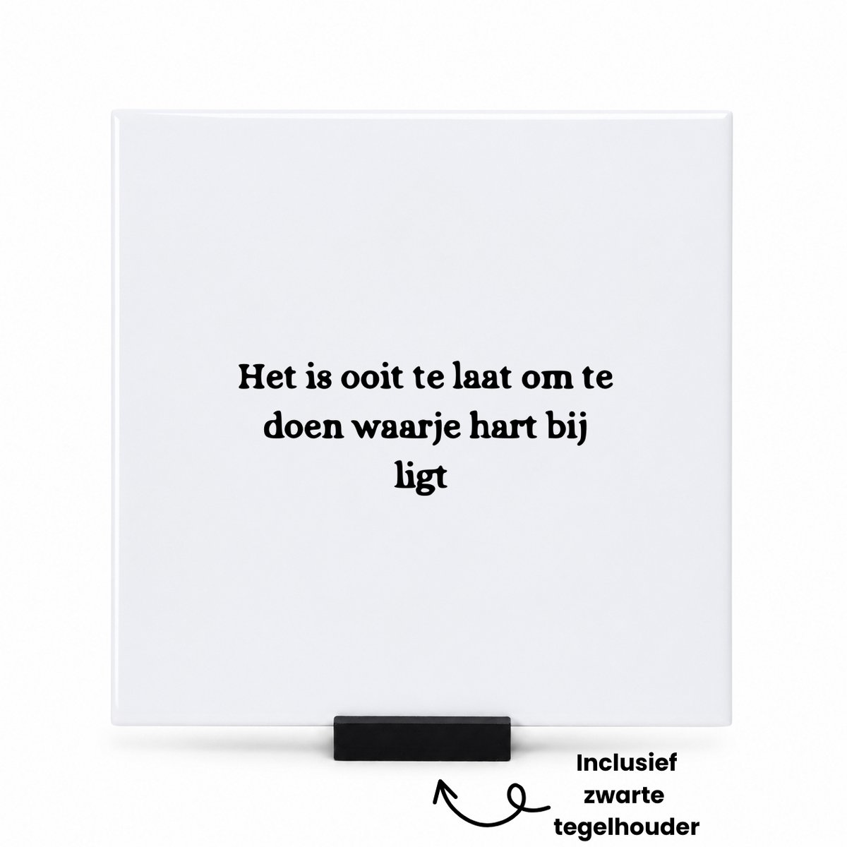 Hacebo Het is ooit te laat om te doen waarje hart bij ligt tegeltje met tegelhouder - Quotes - Familie vrienden - tegeltjes met tekst - Cadeau - spreuktegels - 15x15 CM Wit